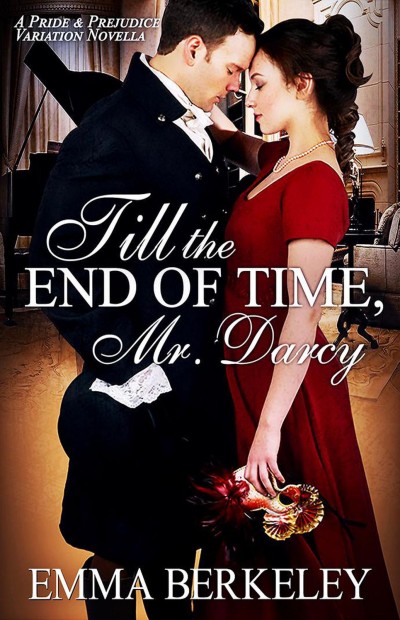 Till The End Of Time Mr Darcy Erin Berkeley