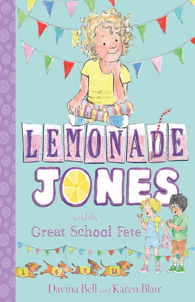 Lemonade Jones And The Great School Fete Davina Bell