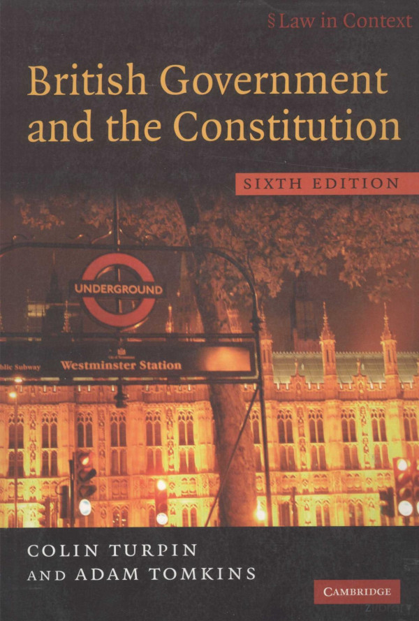 British Government And The Constitution Text And Materials Sixth Edition 2007th Edition Colin Turpin Adam Tomkins