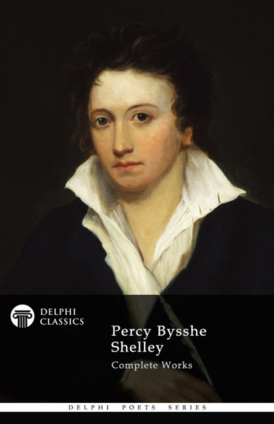 Delphi Complete Works Of Percy Bysshe Shelley Percy Bysshe Shelley
