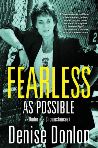 Fearless As Possible Under The Circumstances Denise Donlon