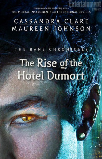 The Rise Of The Hotel Dumort Cassandra Clare