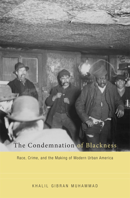 The Condemnation Of Blackness Khalil Gibran Muhammad