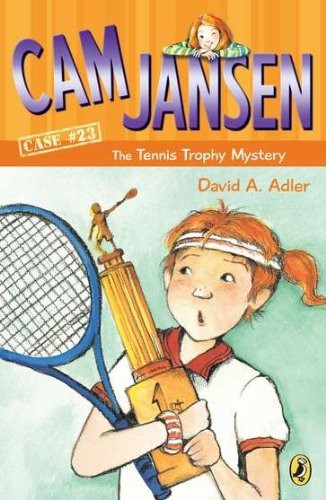 Cam Jansen And The Tennis Trophy Mystery David A Adler