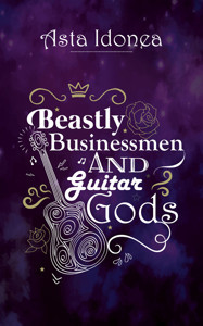 Beastly Businessmen And Guitar Gods Asta Idonea