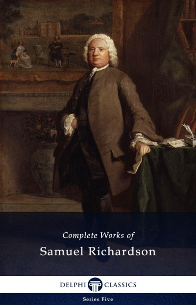 Delphi Complete Works Of Samuel Richardson Samuel Richardson