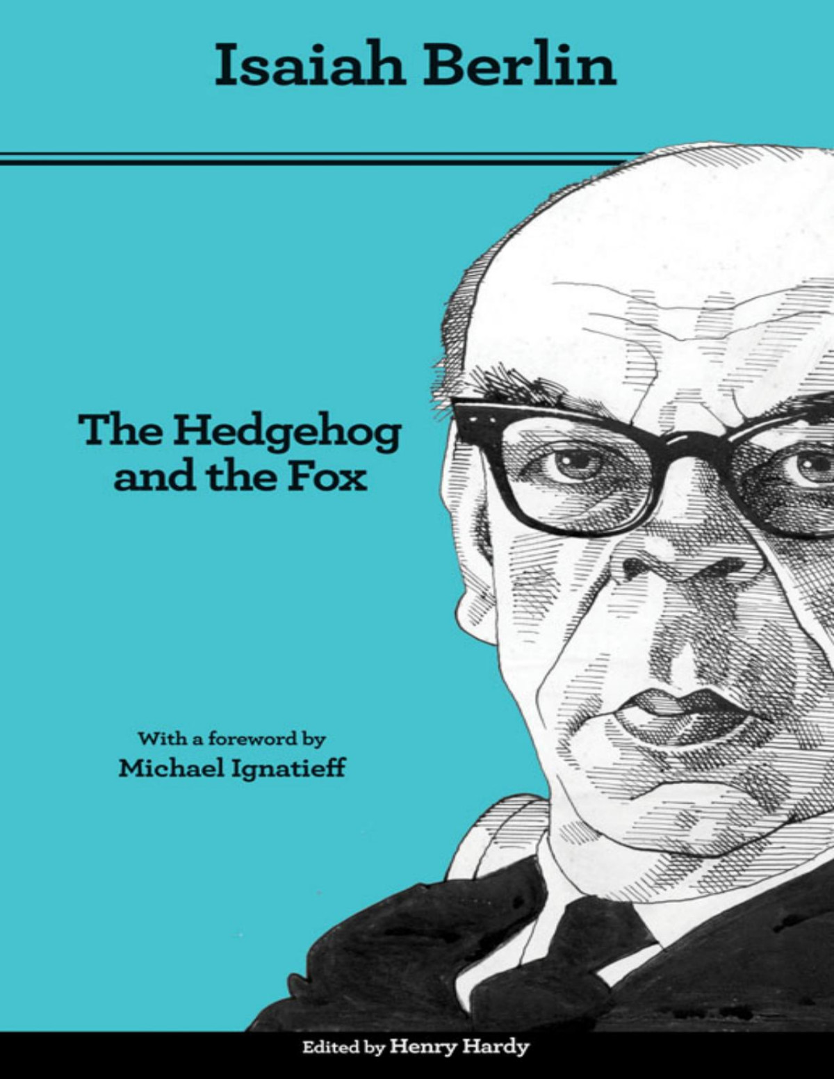 The Hedgehog And The Fox Isaiah Berlin Michael Ignatieff Henry Hardy