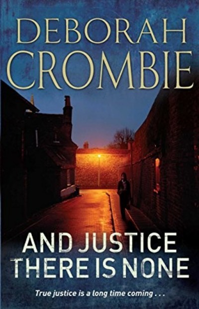 And Justice There Is None Deborah Crombie