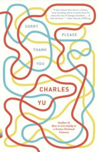 Sorry Please Thank You Charles Yu