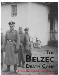 The Belzec Death Camp Chris Webb Matthew Feldman