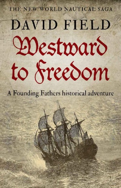 Westward To Freedom David Field