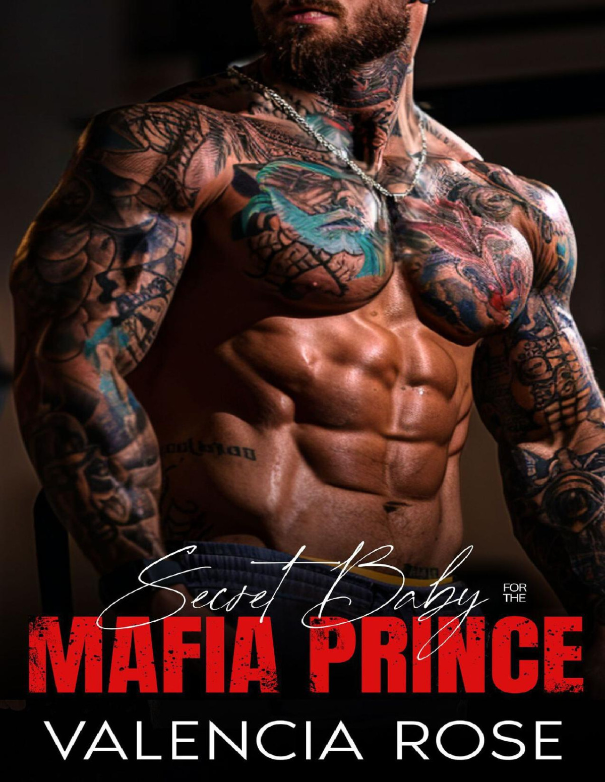 Secret Baby For The Mafia Prince An Enemies To Lovers Dark Mafia Romance Valencia Rose