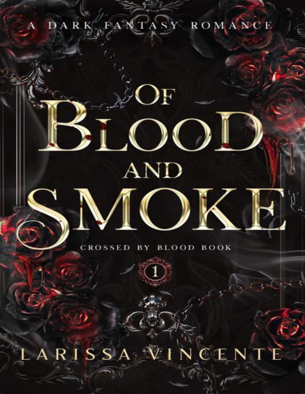 Of Blood And Smoke A Dark Fantasy Romance Larissa Vincente