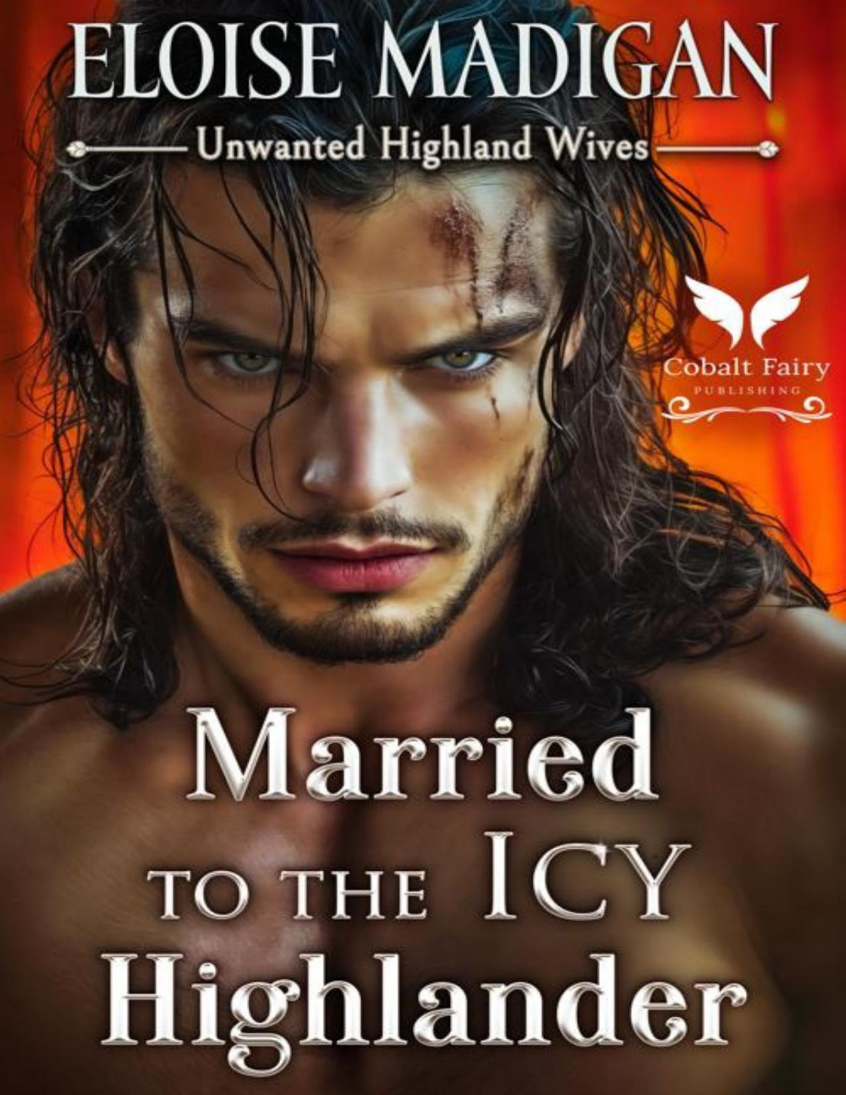 Married To The Icy Highlander A Highlanders Historical Romance Novel Unwanted Highland Wives Book 3 Eloise Madigan