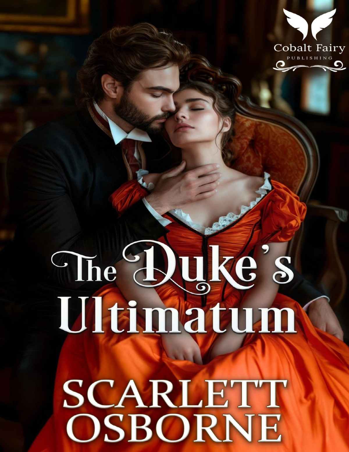 The Dukes Ultimatum A Steamy Historical Regency Romance Novel Unrelenting Lords Book 1 Scarlett Osborne
