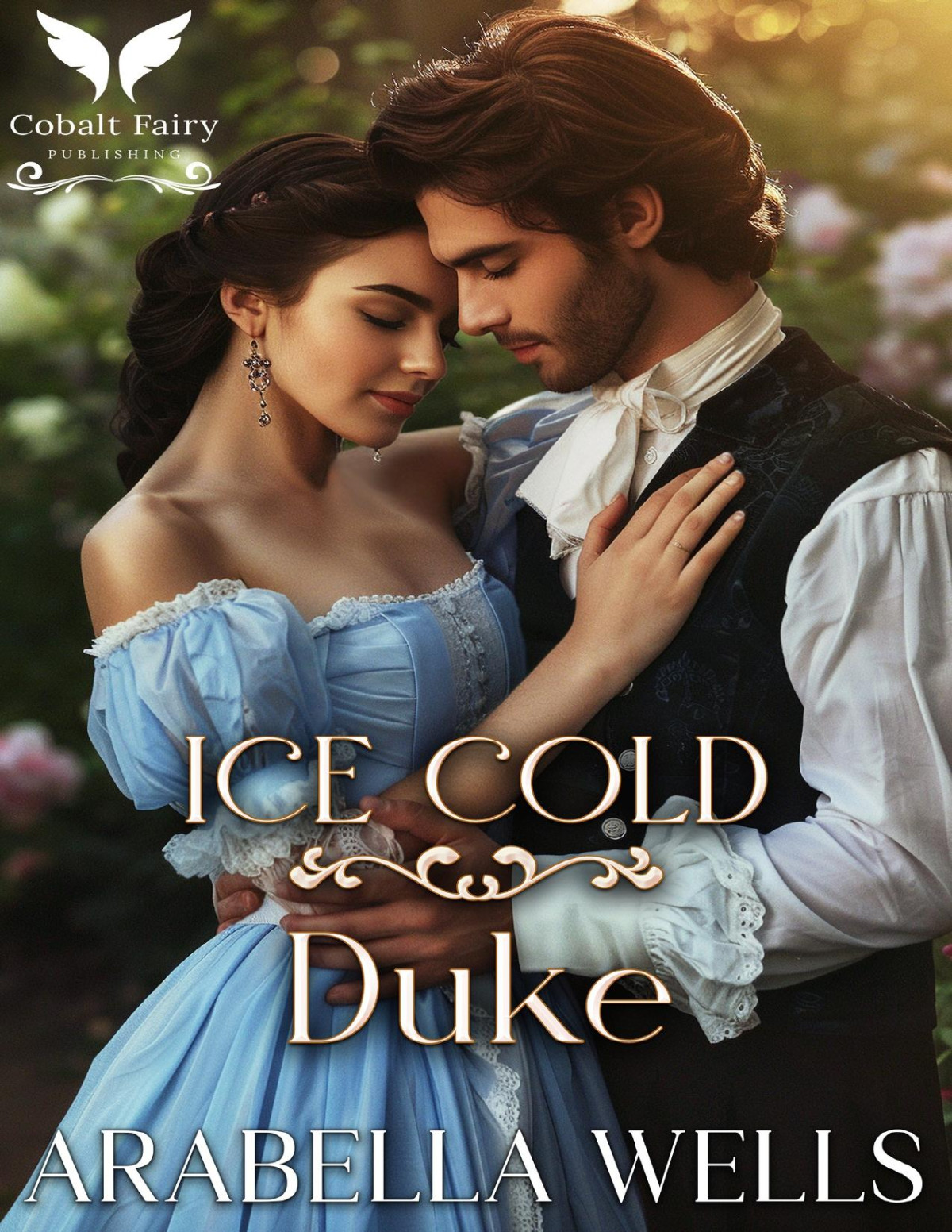 Ice Cold Duke A Historical Regency Romance Novel Frigid Dukes Book 2 Arabella Wells