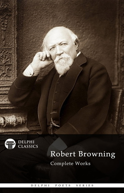 Delphi Complete Works Of Robert Browning Robert Browning