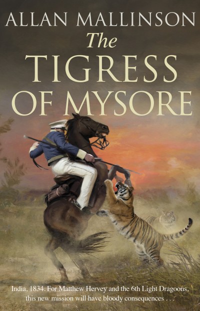 The Tigress Of Mysore Allan Mallinson