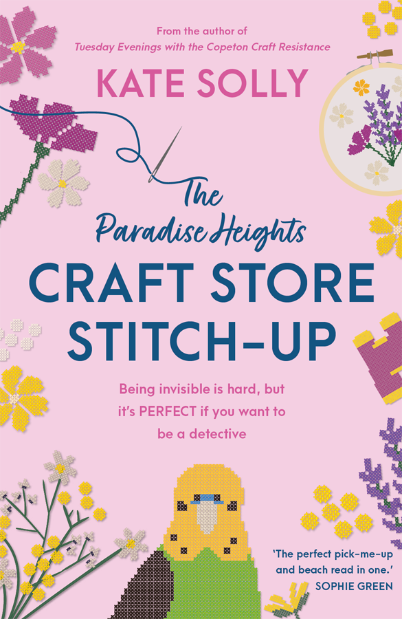 The Paradise Heights Craft Store Stitchup Kate Solly