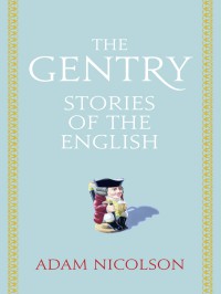 The Gentry Adam Nicolson