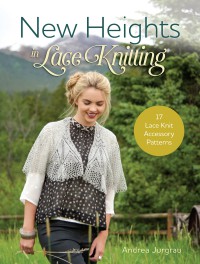 New Heights In Lace Knitting Andrea Jurgrau