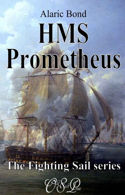 Hms Prometheus The Fighting Sail Series Book 8 Alaric Bond