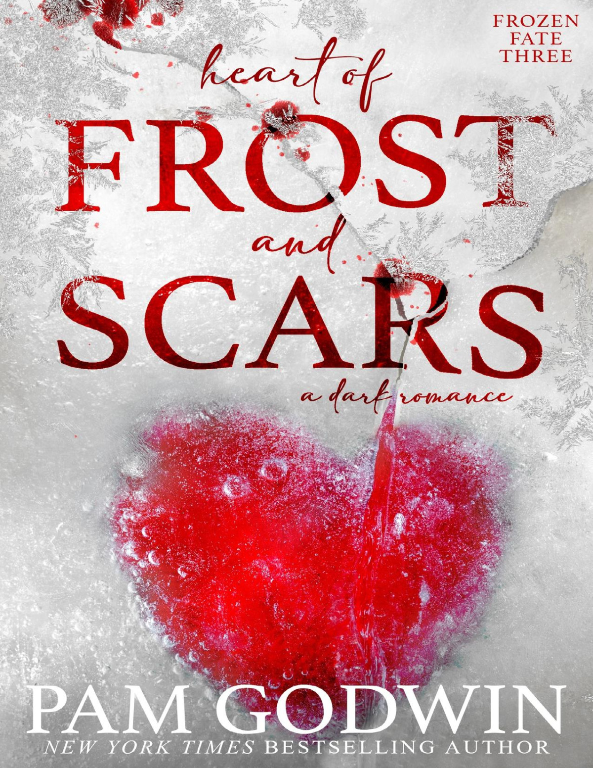 Heart Of Frost And Scars Frozen Fate Book 3 Pam Godwin
