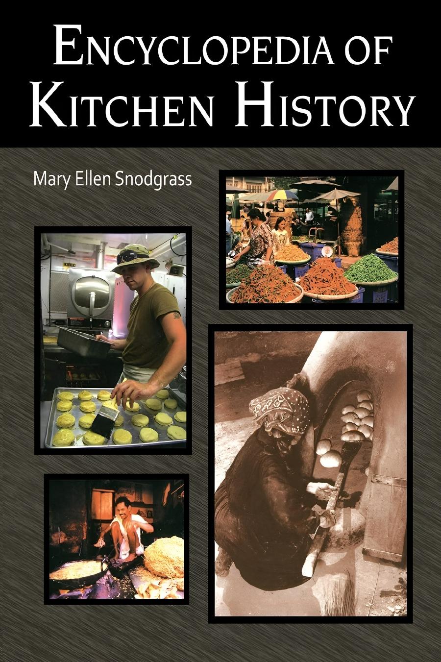 Encyclopedia Of Kitchen History Mary Ellen Snodgrass