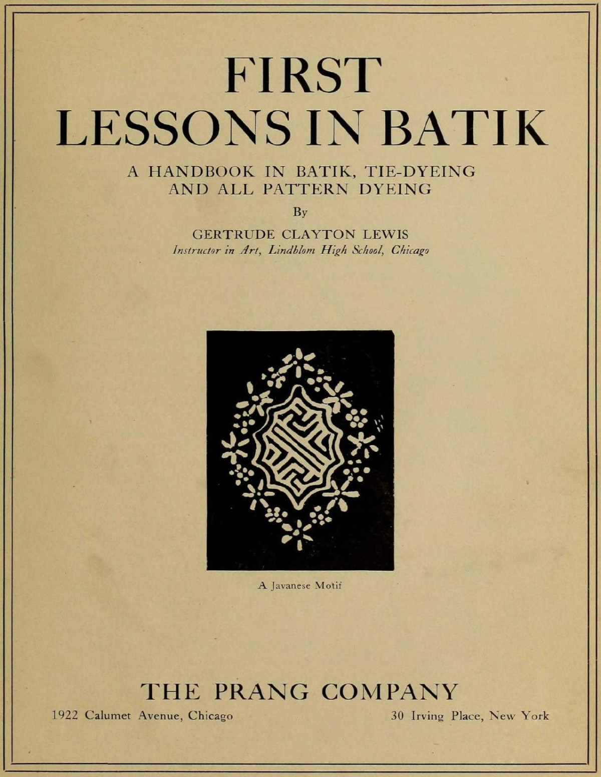 First Lessons In Batik A Handbook In Batik Tiedyeing And All Pattern Dyeing Reprint Gertrude Clayton Lewis