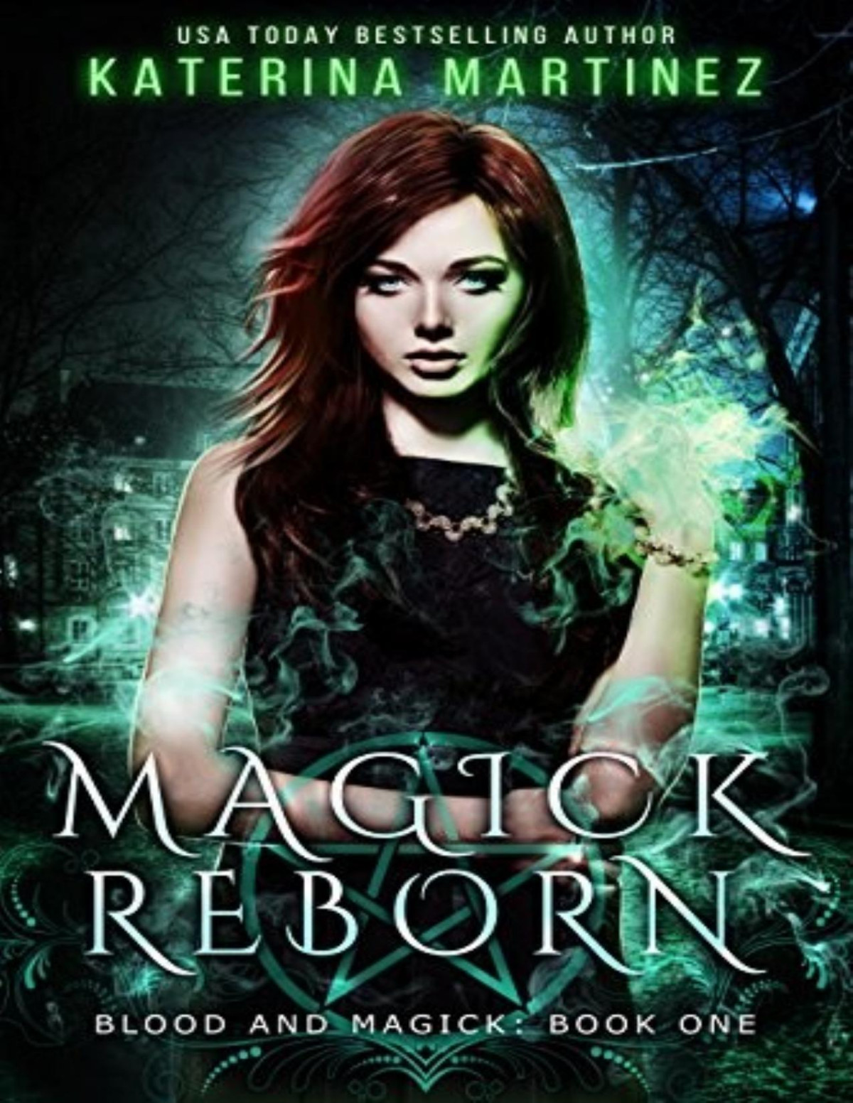 Blood And Magick 1 Magick Reborn Katerina Martinez