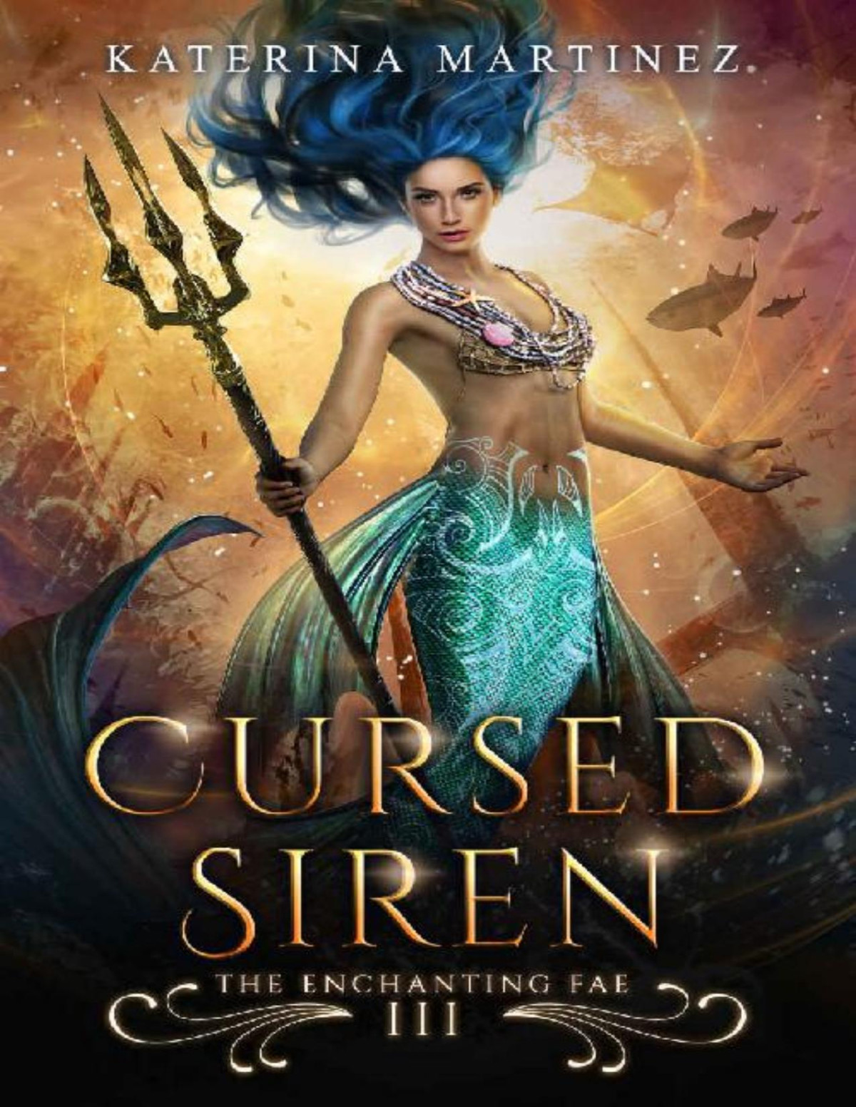 Enchanting Fae 3 Cursed Siren Katerina Martinez