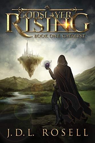Godslayer Rising 1 Catalyst J D L Rosell