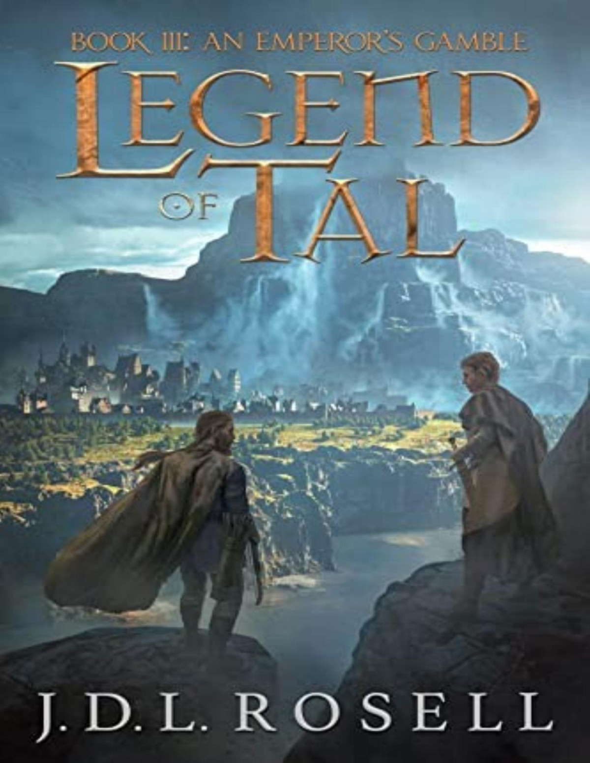 Legend Of Tal 3 An Emperors Gamble J D L Rosell