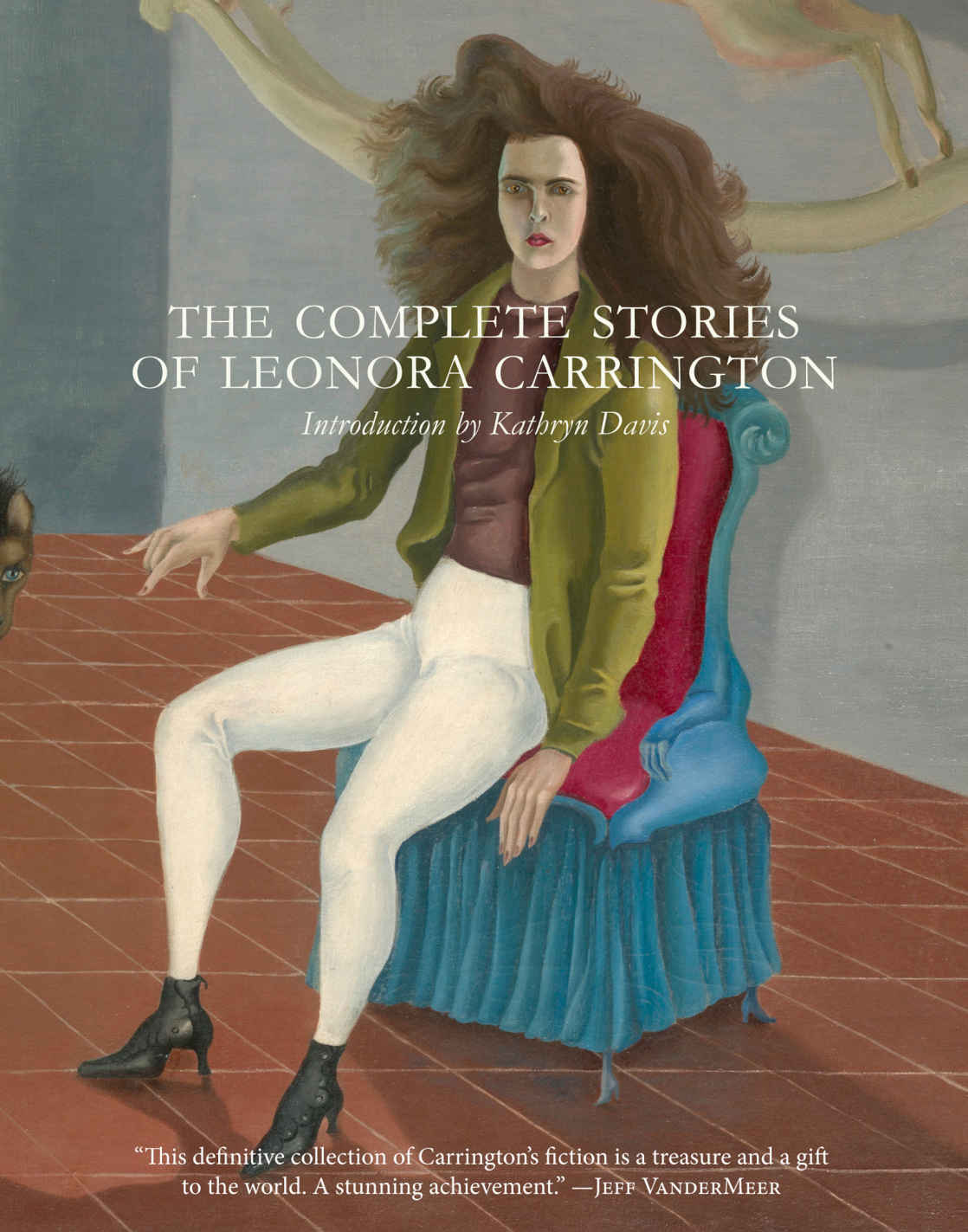 The Complete Stories Of Leonora Carrington Leonora Carrington