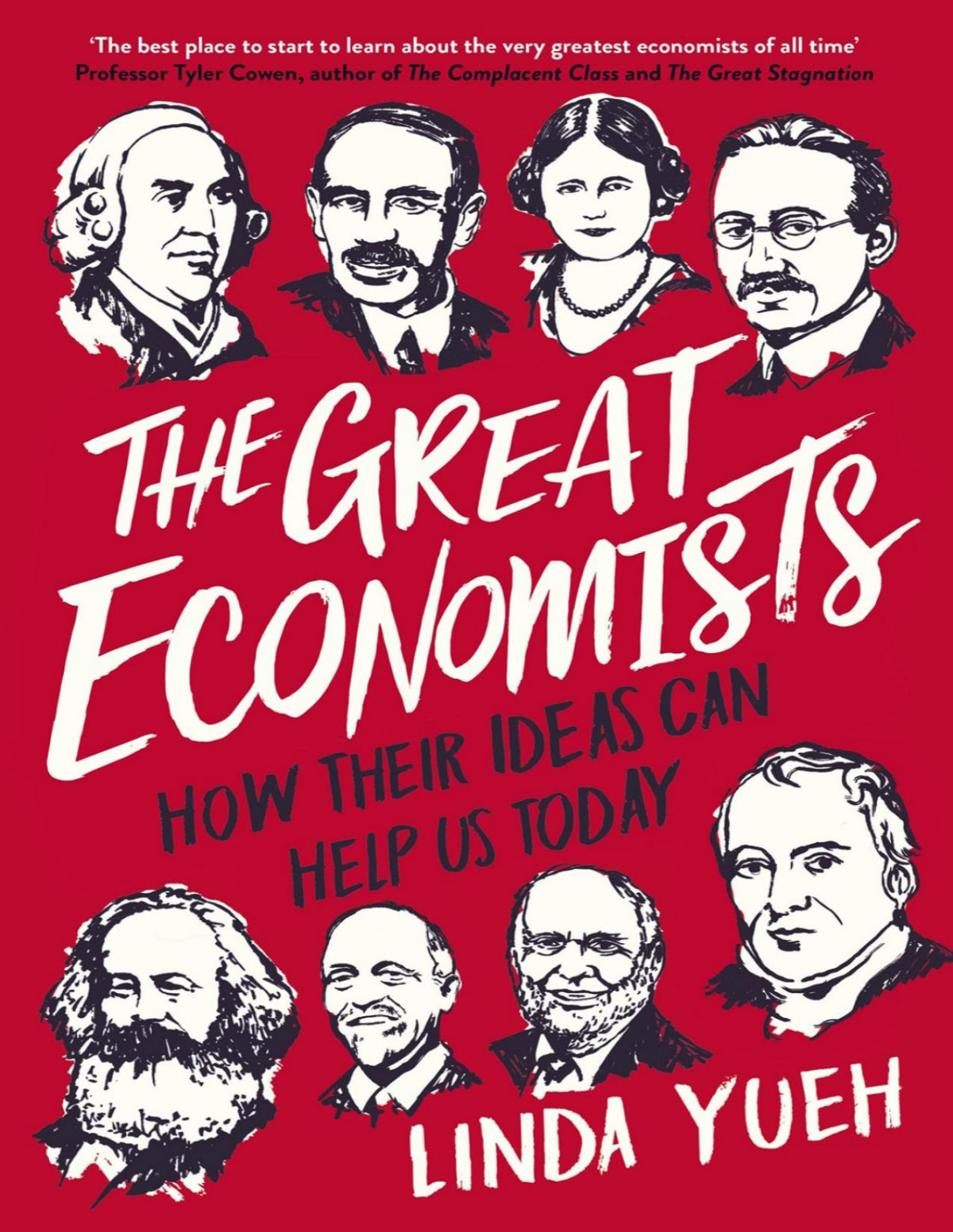 The Great Economists How Their Ideas Can Help Us Today Linda Yueh