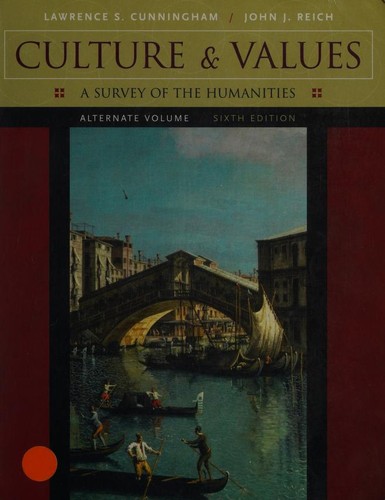 Culture Values A Survey Of The Humanities 6th Edition Lawrence S Cunningham