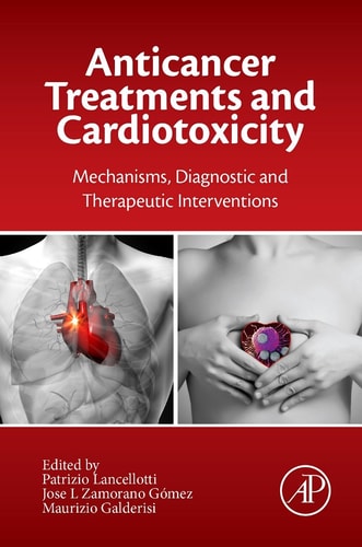 Anticancer Treatments And Cardiotoxicity Mechanisms Diagnostic And Therapeutic Interventions 1st Edition Patrizio Lancellotti