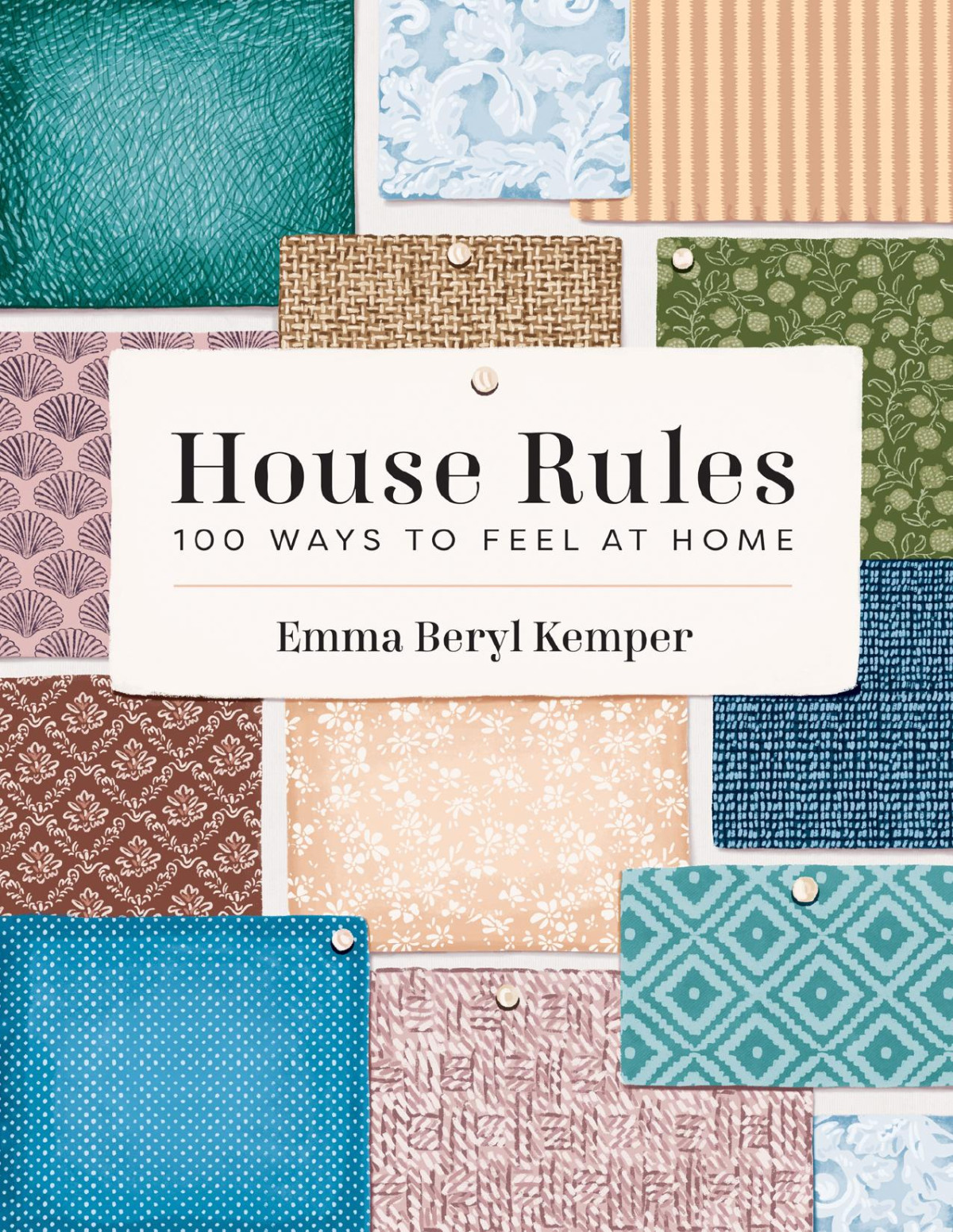 House Rules 100 Ways To Feel At Home Emma Kemper