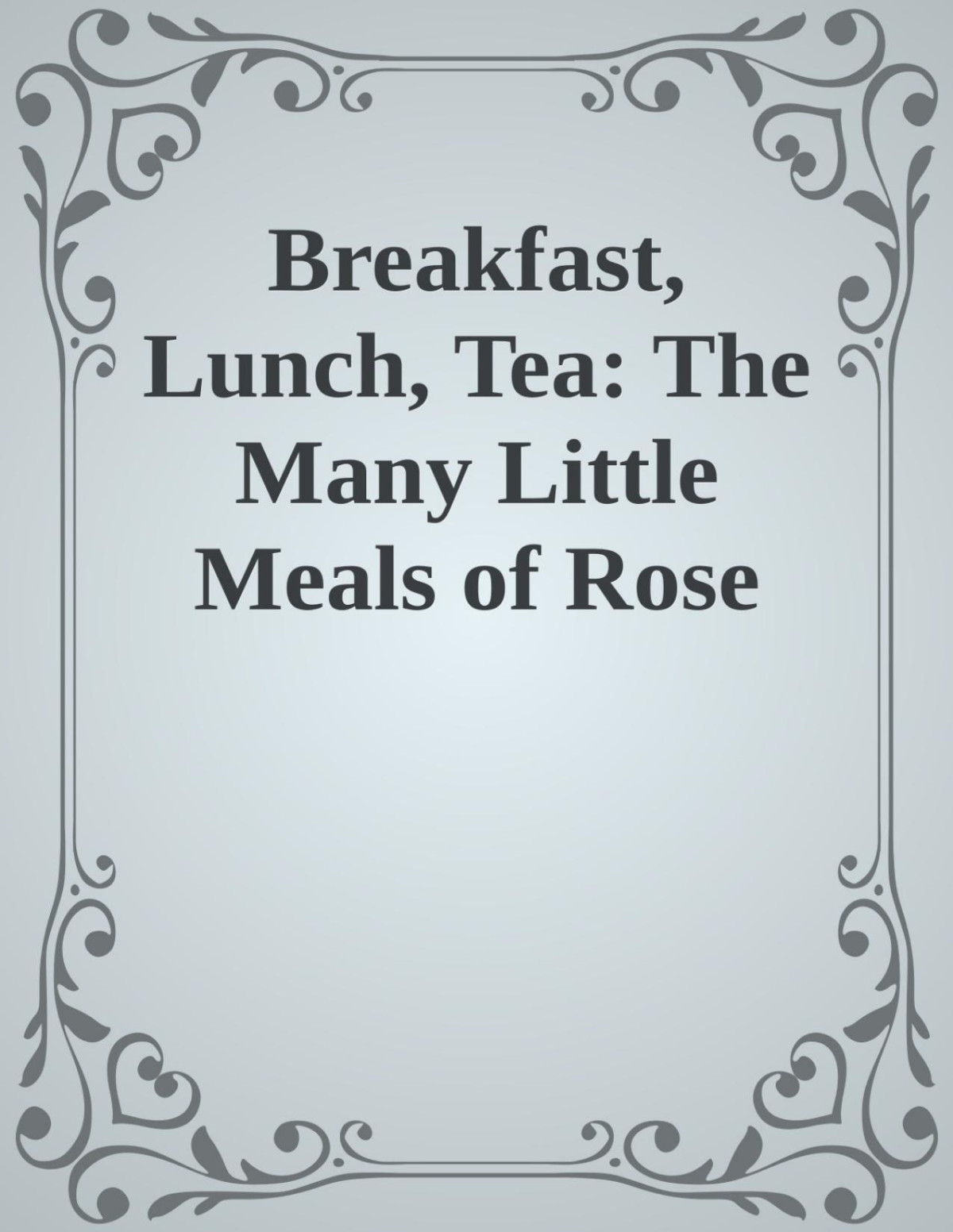Breakfast Lunch Tea The Many Little Meals Of Rose Bakery Jean Charles Carrarini