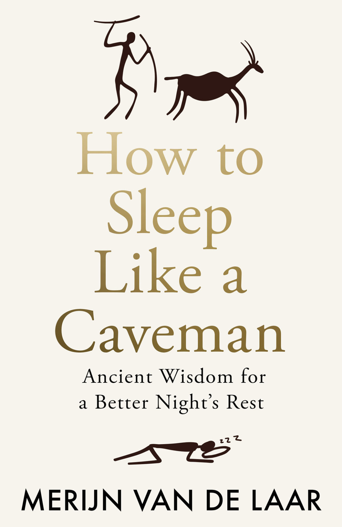 How To Sleep Like A Caveman Ancient Wisdom For A Better Nights Rest Merijn Van De Laar