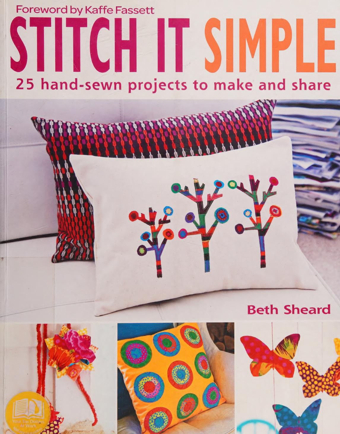 Stitch It Simple 25 Hand Sewn Projects To Make And Share Sheard