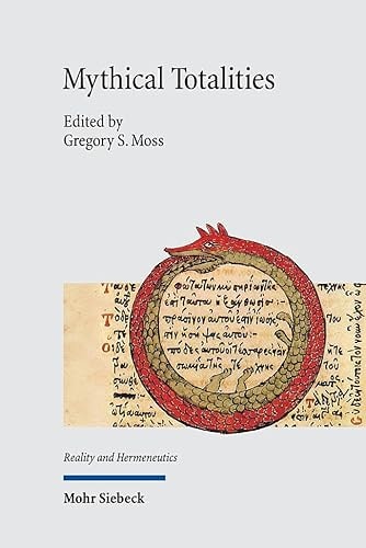 Mythical Totalities Studies In The Philosophy Of Mythology Gregory S Moss