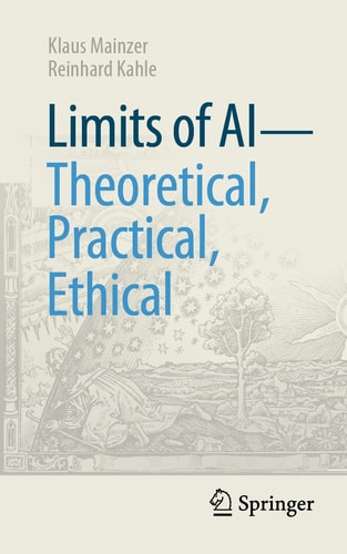 Limits Of Ai Theoretical Practical Ethical 2024th Edition Klaus Mainzer