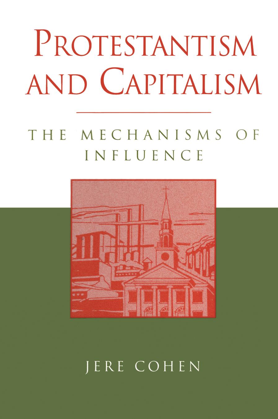 Protestantism And Capitalism The Mechanisms Of Influence Jere Cohen