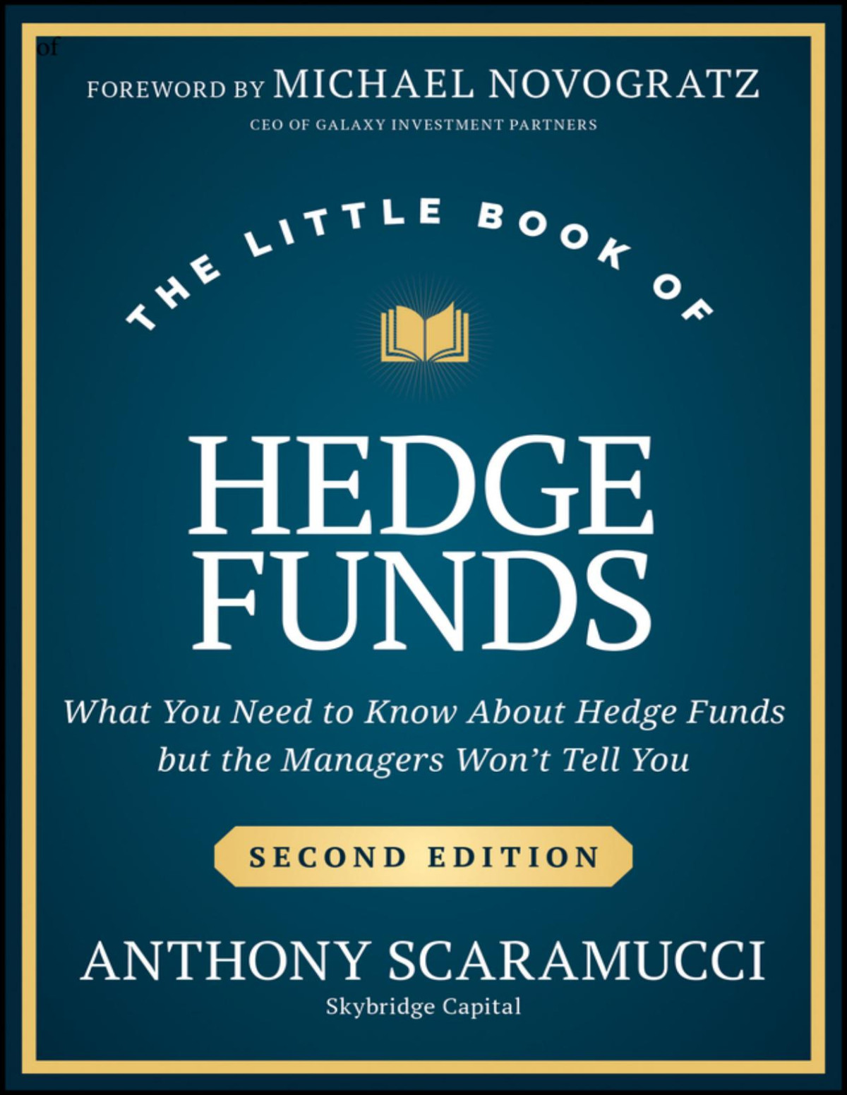 The Little Book Of Hedge Funds What You Need To Know About Hedge Funds But The Managers Wont Tell You 2nd Anthony Scaramucci