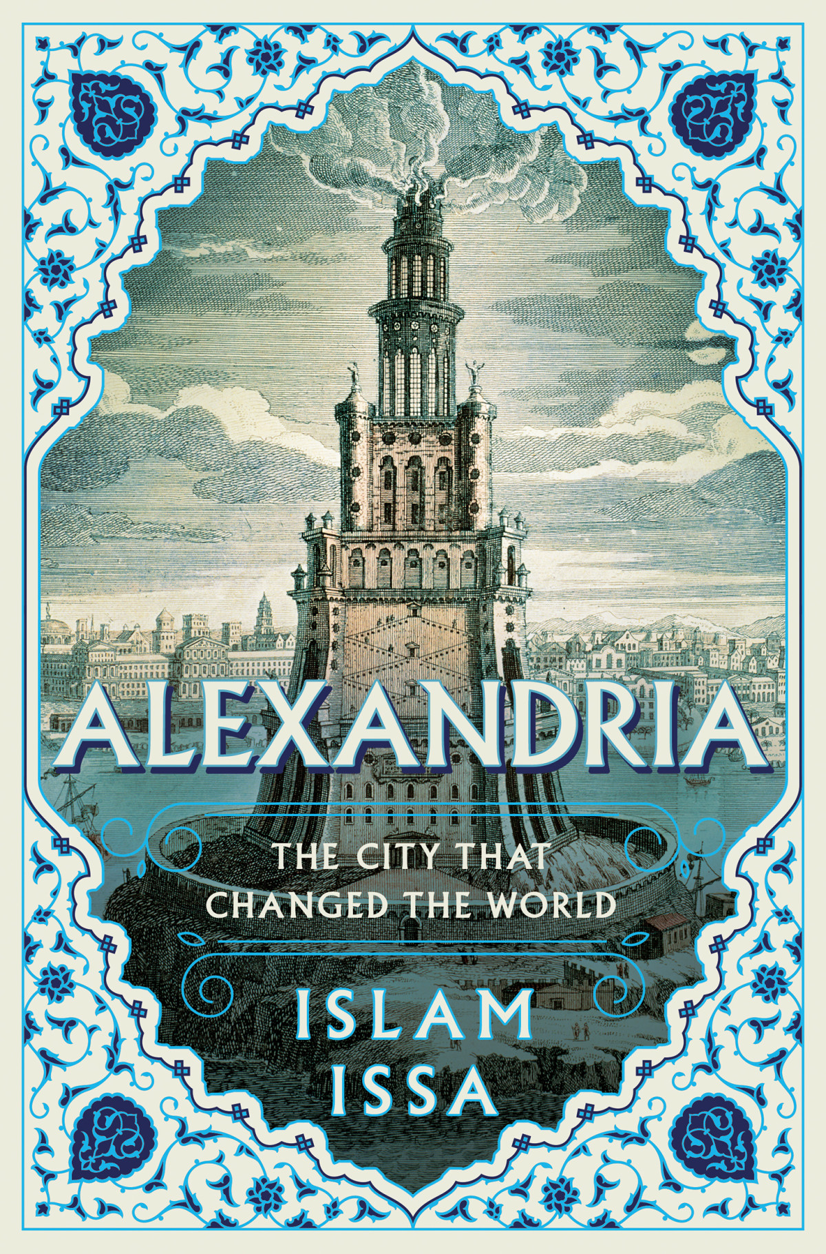 Alexandria The City That Changed The World Islam Issa