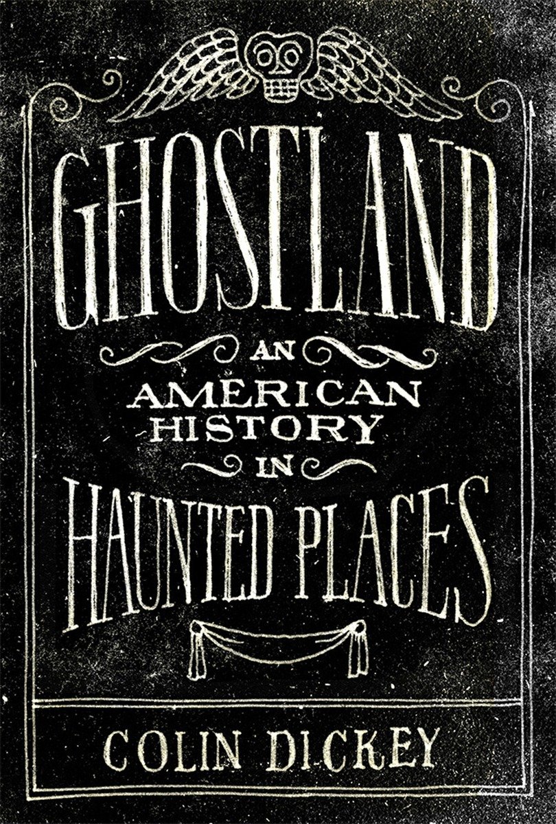 Ghostland Colin Dickey