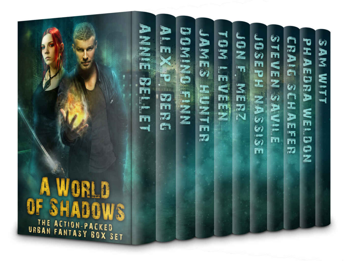 A World Of Shadows The Actionpacked Urban Fantasy Box Set Annie Bellet Alex P Berg Domino Finn James A Hunter Tom Leveen Jon F Merz Joseph Nassise Steven Savile Craig Schaefer Phaedra Weldon