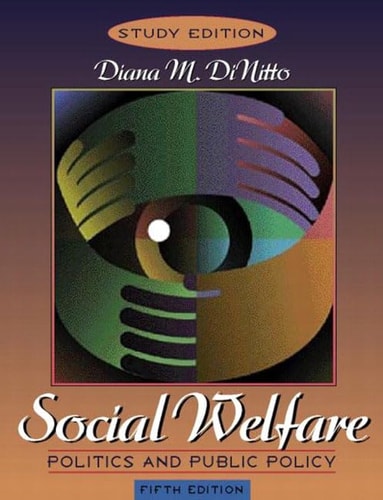 Social Welfare Politics And Public Policy 5th Edition Diana M Dinitto