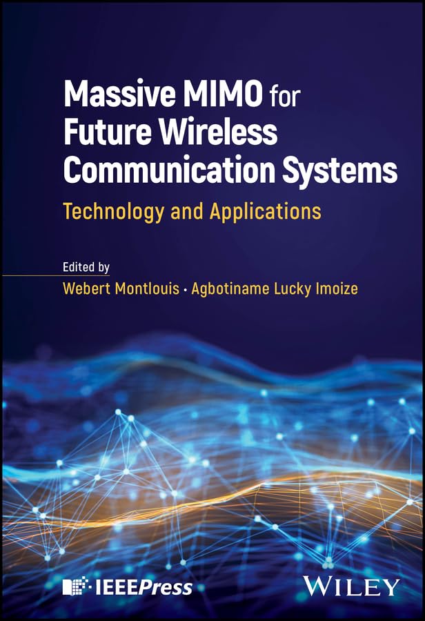 Massive Mimo For Future Wireless Communication Systems Technology And Applications 1st Edition Agbotiname Lucky Imoize